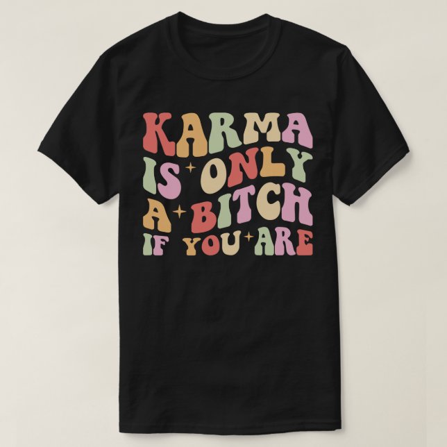 Karma är bara ett om du är Retro Stil T Shirt (Design framsida)