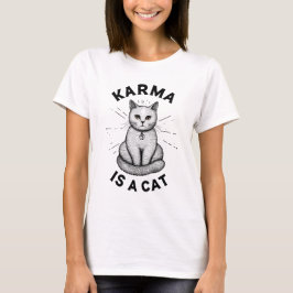 Karma är en Cat Art Women's T-Shirt