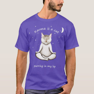 KARMA ÄR EN KATT SOM PÅGÅR I MIN LAP T SHIRT