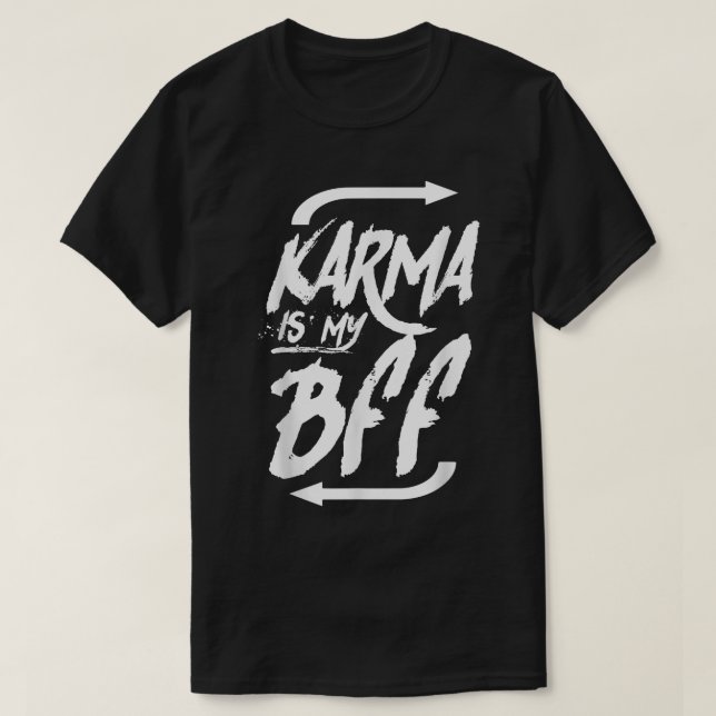 KARMA ÄR MIN BFF SHIRT T (Design framsida)