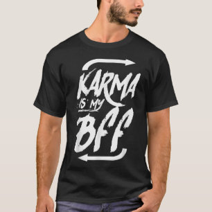 KARMA ÄR MIN BFF SHIRT T