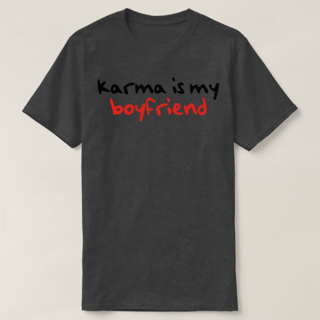 Karma är min pojkvän TShirt T Shirt (Design framsida)