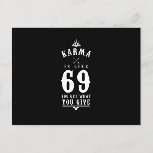 Karma är som 69 du får det du Ge Helg Vykort