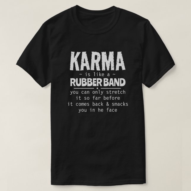 KARMA ÄR SOM EN GUBBER BAND T SHIRT (Design framsida)