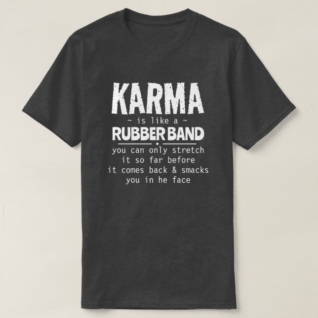 KARMA ÄR SOM EN GUBBER BAND T SHIRT (Design framsida)