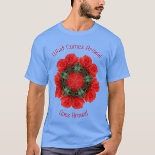 Karma Comes går runt Ro inspiration T Shirt