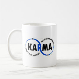 Karma - Det som händer runt kommer tillbaka runt ( Kaffemugg