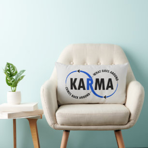Karma - Det som händer runt kommer tillbaka runt ( Lumbarkudde