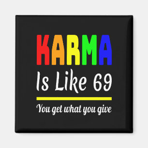 karma du får vad du Ge är Magnet