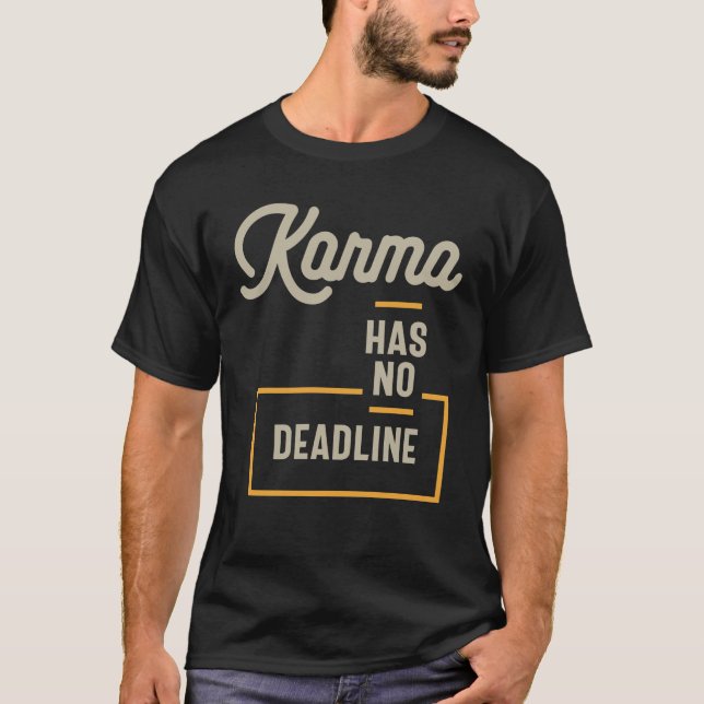 Karma har ingen tidsfrist för att säga Sarkastic T Shirt (Framsida)