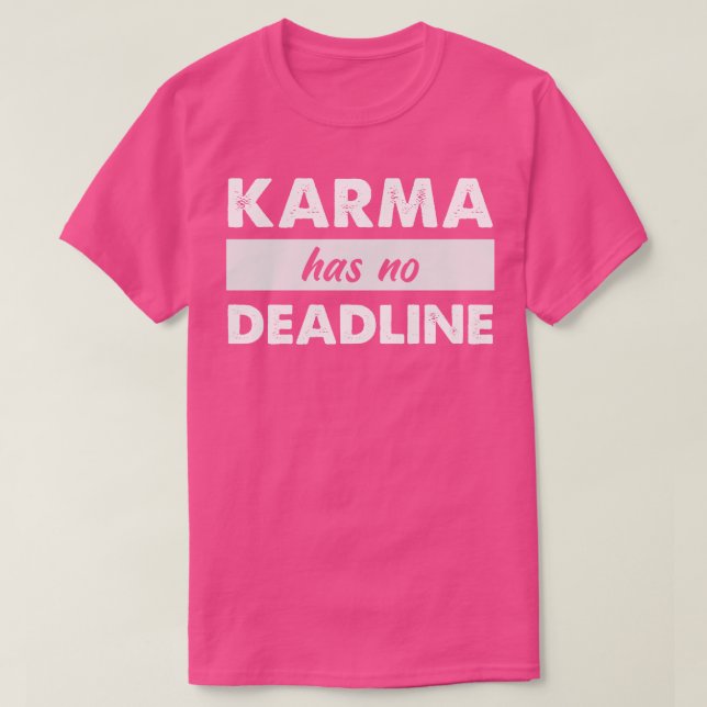 Karma har ingen tidsfrist t shirt (Design framsida)