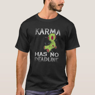 Karma har inget tidsbestämt saldomål 2 t shirt
