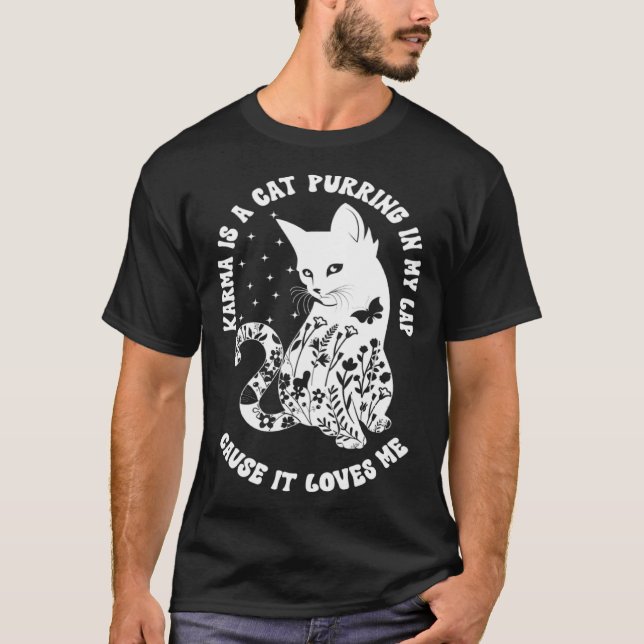 Karma Is A Cat Purring In My Lap Cause It Loves Me T Shirt (Framsida)