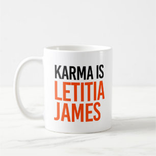 Karma is Letitia James Kaffemugg