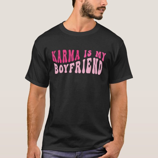 Karma Is My Boyfriend  Sarcastic Retro Groovy Sayi T Shirt (Framsida)