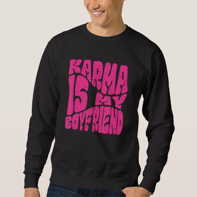 Karma Is My Boyfriend   Saying Sarcastic  Cute Lång Ärmad Tröja (Framsida)