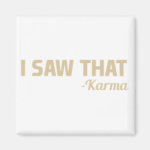 Karma sågar det magnet