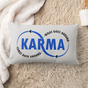 Karma - Vad som händer runt kommer tillbaka runt ( Lumbarkudde