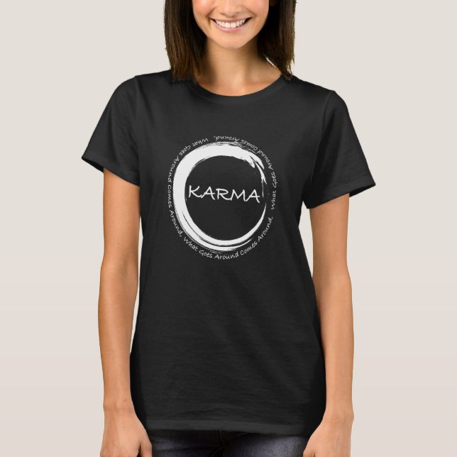 Karma What Goes Around Comes Around Funny Karma T Shirt (Framsida)