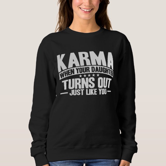 Karma When Daughter Turns Out Inspirational Saying T Shirt (Framsida)