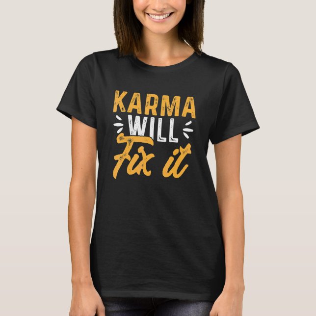 Karma will repair it t shirt (Framsida)