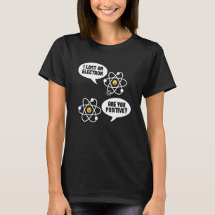 Kärnfysik - jag Borttappadar att en elektron är di T Shirt