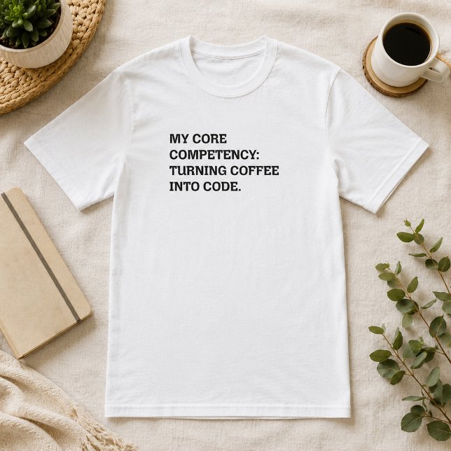 Kärnkompetens Förvandlar Kaffe Till Kod T Shirt (Skapare uppladdad)