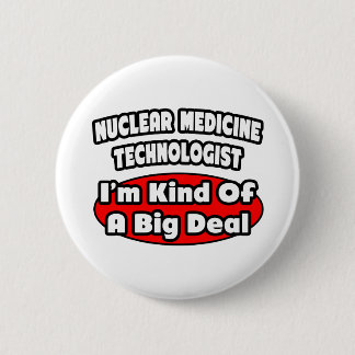 Kärnmedicinska tekniker ... Big Deal Knapp