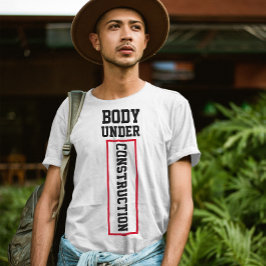 Karosseri under konstruktion | Lustigt citattecken T Shirt