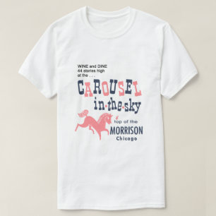 Karousel i himlar. Toppen av Morrison, Chicago. T Shirt
