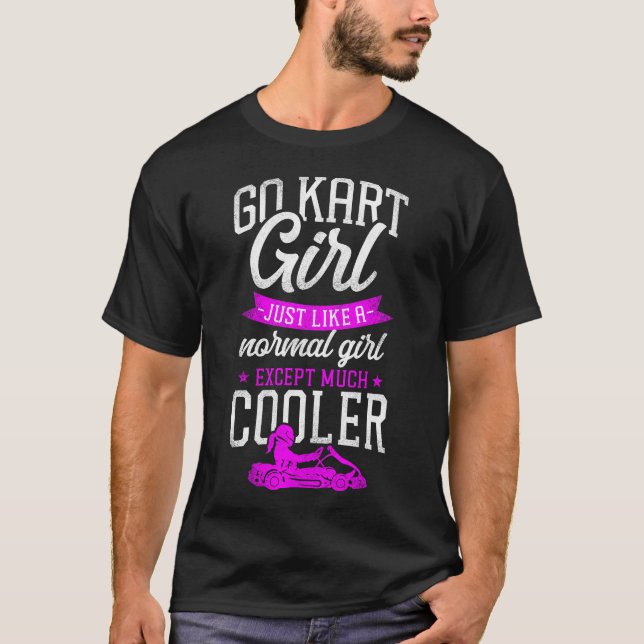 Kart Go Kart Girl precis som en vanlig flicka T Shirt (Framsida)
