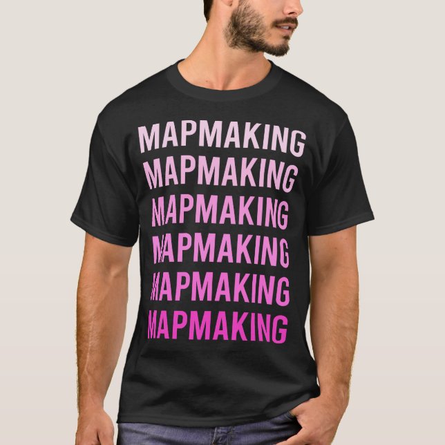 Kartograf för kartografi för Karta-tillverkare T Shirt (Framsida)