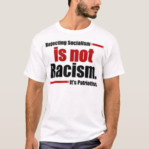Kassering av Socialism är inte rasism… Tee Shirt