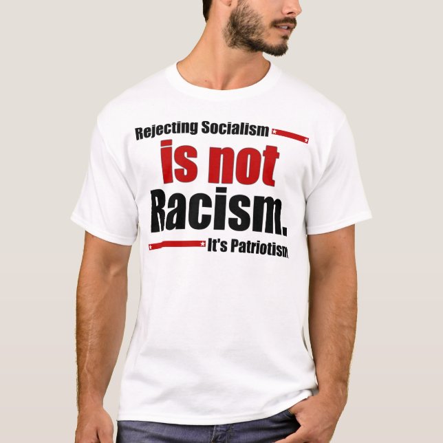Kassering av Socialism är inte rasism… Tee Shirt (Framsida)