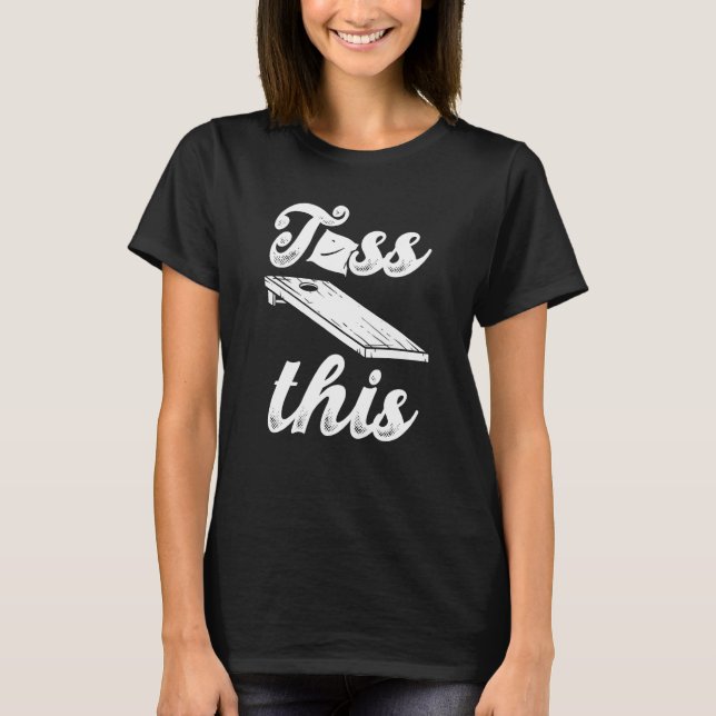 Kasta denna baktryck Cornhole T Shirt (Framsida)