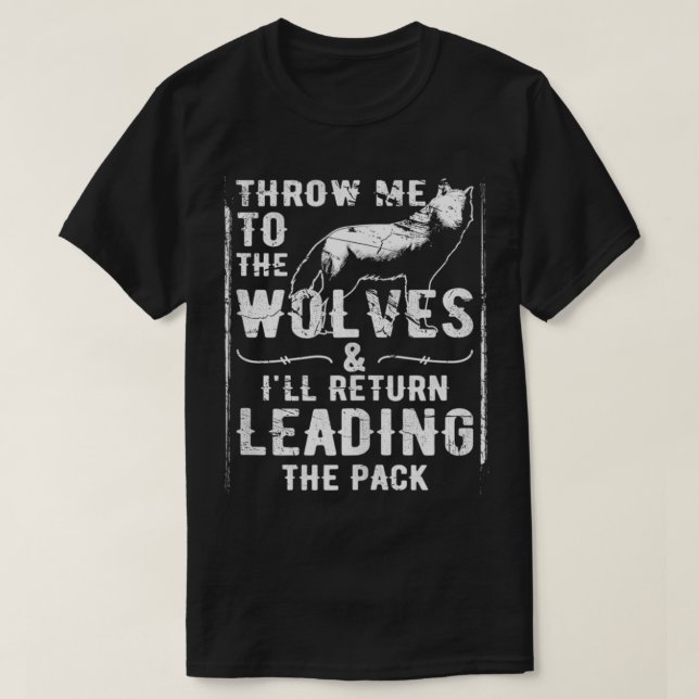Kasta mig till Vargarna så kommer jag tillbaka och T Shirt (Design framsida)