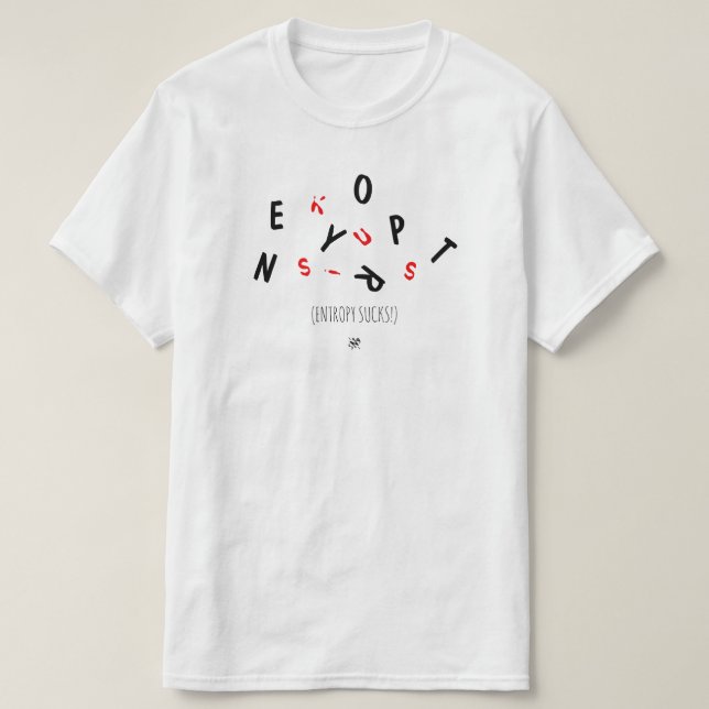 Kasta om entropi (dvs. åldrande) - entropy sucks! t shirt (Design framsida)