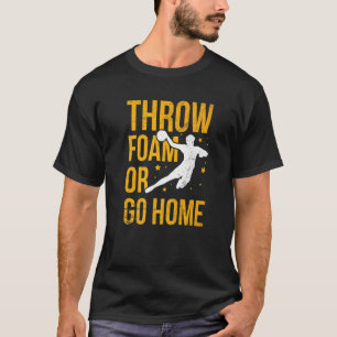 Kasta skum eller gå hem för en Dodgeball-spelare T Shirt