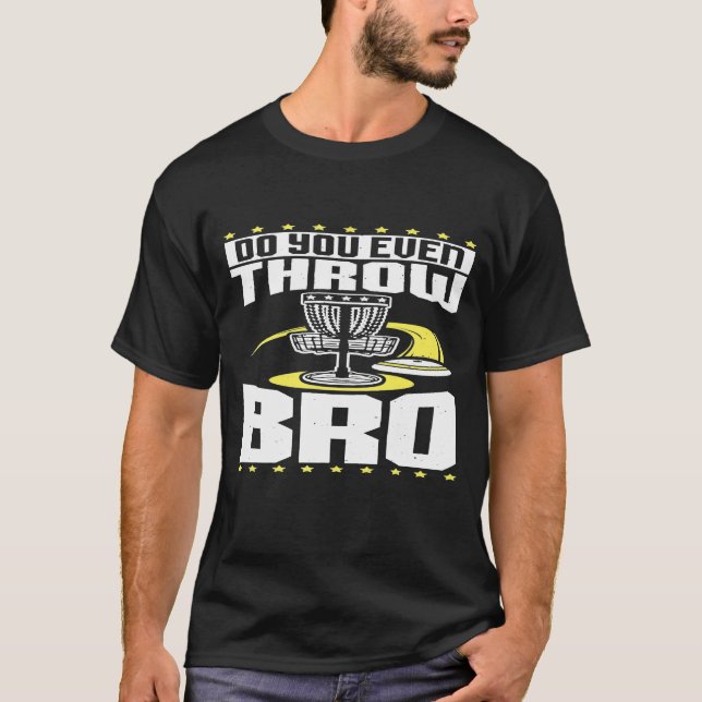 Kasta till och med Bro Disk Golf Frisbee Player T Shirt (Framsida)