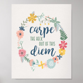 Kasta ut heck ur den här Diem Blommigt Motivation Poster