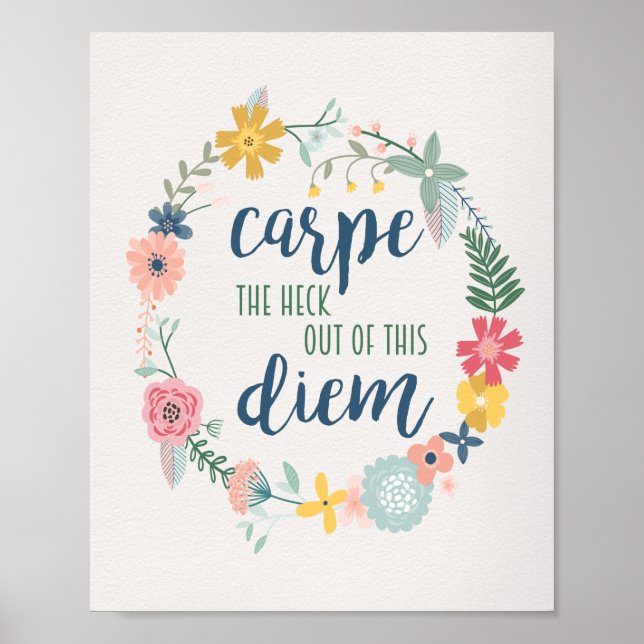 Kasta ut heck ur den här Diem Blommigt Motivation Poster (Framsidan)