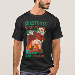 Kastanötsrostning vid öppen eld, rude Santa C T Shirt