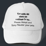 Kastrera Adoptera Husdjur Citat Truckerhatt Keps<br><div class="desc">Kastrera och adoptera hatt. Hjälp till att sprida budskapet om att rädda husdjur med denna För många dör när vi.. Köp, vänligen adoptera Kastrera/ Sterilisera hatt: Överpopulation av husdjur är ett allvarligt problem över hela världen. Bryter det ditt hjärta att se hundar, katter och andra djur som föds upp och...</div>