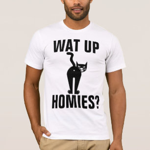KAT-BUTT T-SHIRTS, FUNNY WAT UP HOMIES? T SHIRT