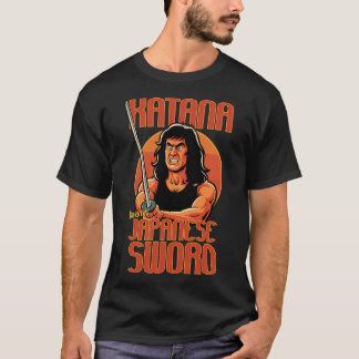 Katana means Japanese Sword T Shirt