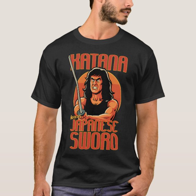 Katana means Japanese Sword T Shirt (Framsida)