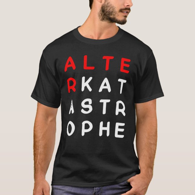 Katastrof säger rolig meme t shirt (Framsida)
