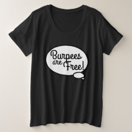 Kate Says Burpees är gratis/bättre tillsammans T-S T Shirt