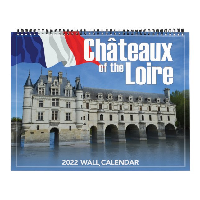 Kateaux of the Loire 2022 Wall Calendar Kalender (Omslag)