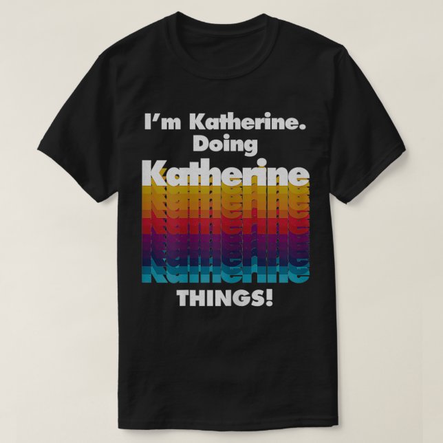Katherine Doing Katherine Sak Funny Birthda T Shirt (Design framsida)